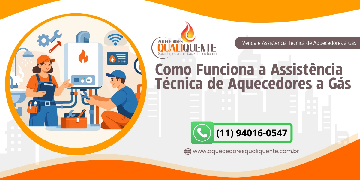 Como Funciona a Assistência Técnica de Aquecedores a Gás