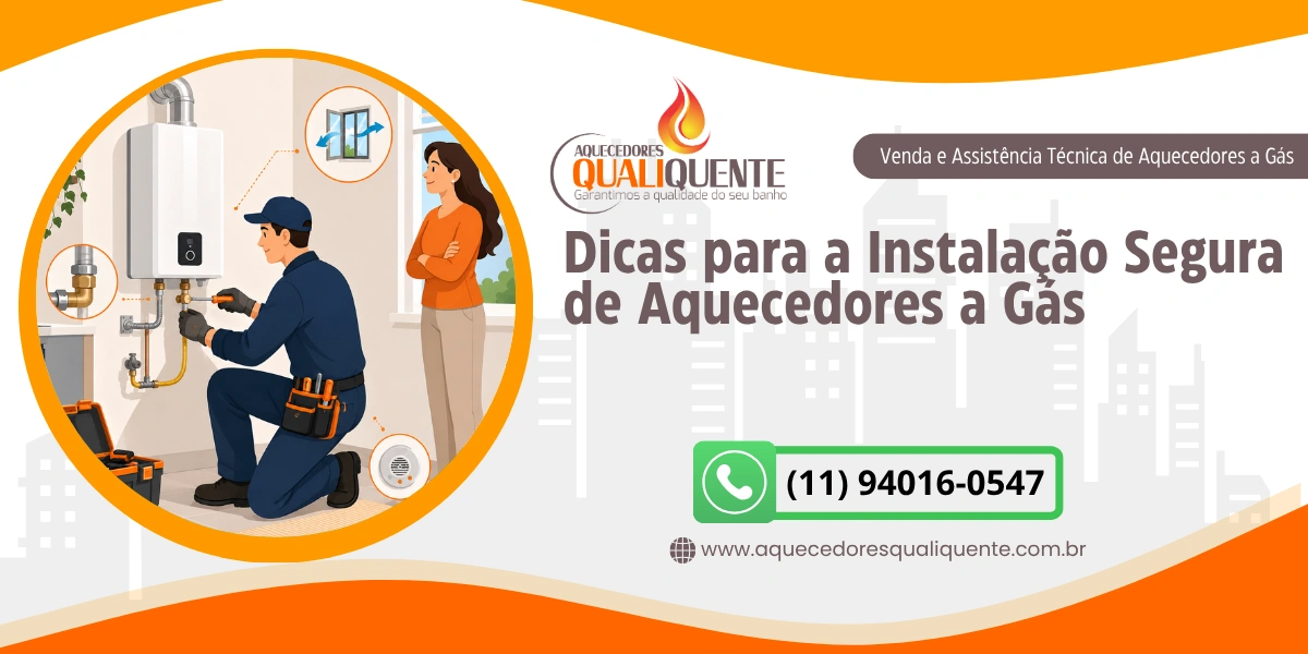 Dicas para a Instalação Segura de Aquecedores a Gás